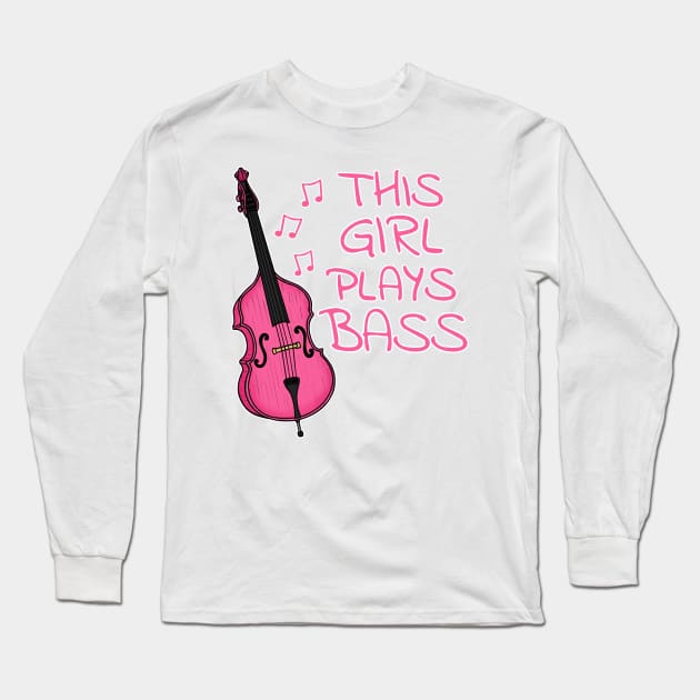 This Girl Plays Bass, Female Bassist, Double Bass Long Sleeve T-Shirt by doodlerob